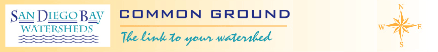 The San Diego Bay Watersheds Common Grounds Project was created to incorporate data from water quality monitoring programs and integrate this data on a watershed level using a web-based interactive application to serve as a broad communication, education and decision-making tool; and to further develop the region's capacity to understand and assess processes affecting our water resources.